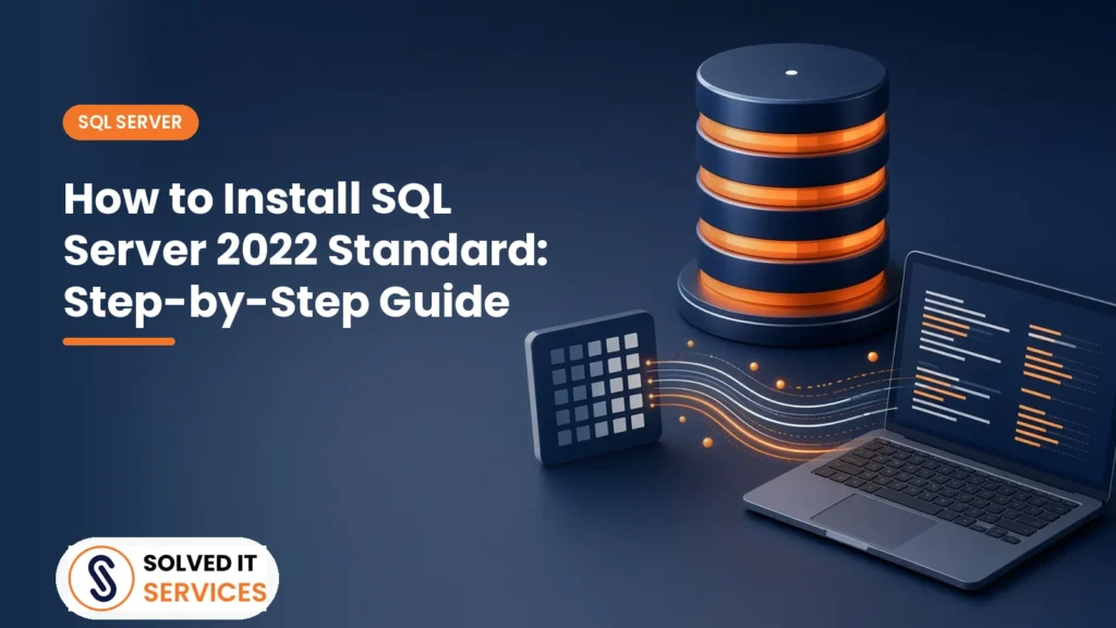 How to Install SQL Server 2022 Standard: Step-by-Step Guide