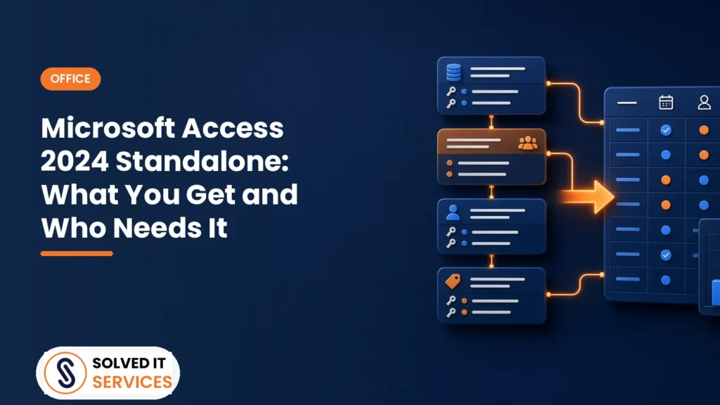 Microsoft Access 2024 Standalone: What You Get and Who Needs It