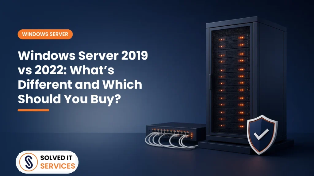Windows Server 2019 vs 2022: What's Different and Which Should You Buy?